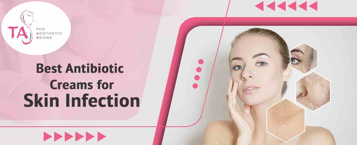 List Of Top 10 Antibiotic Creams For Skin Infection in India