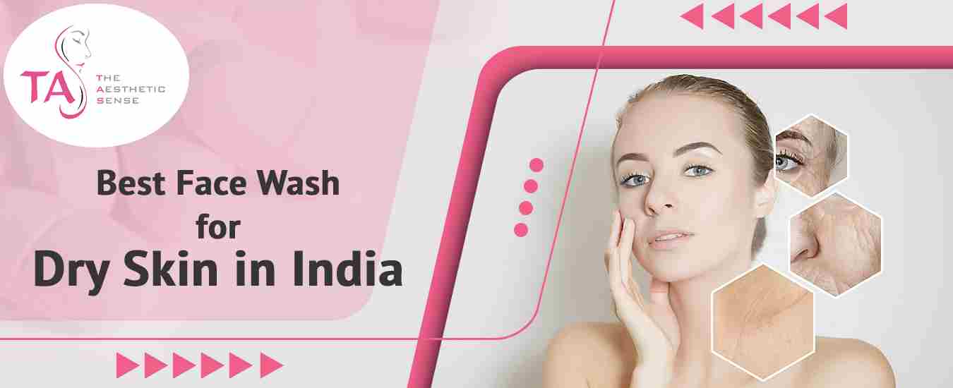 Top 10 Face Wash for Dry Skin in India