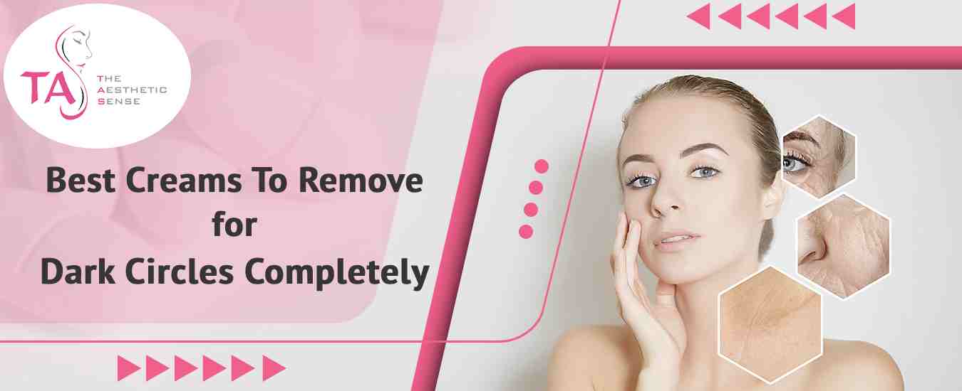 Best Creams To Remove Dark Circles Completely In India